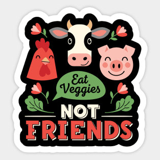 Eat Veggies, Not Friends Sticker